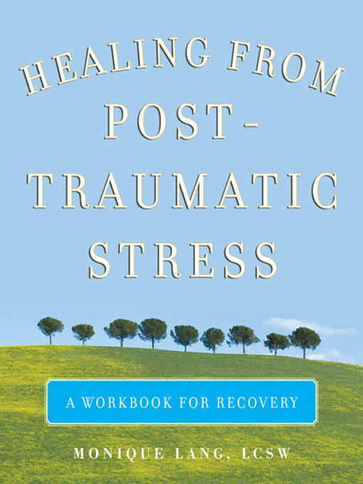 Title details for Healing from Post-Traumatic Stress by Monique Lang - Available